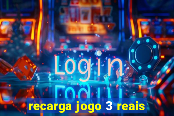 recarga jogo 3 reais